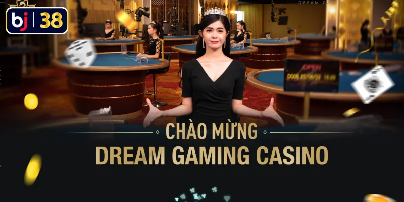 Tổng quan về sảnh casino DreamGaming tại BJ38